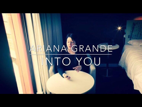 Ariana Grande - Into You Cover