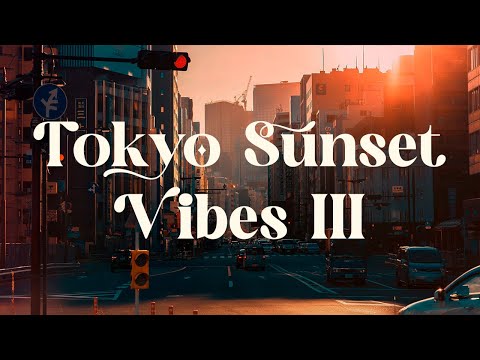 Tokyo Sunset Vibes pt.3 🌇 Japanese Lofi Mix for Focus and Relaxation