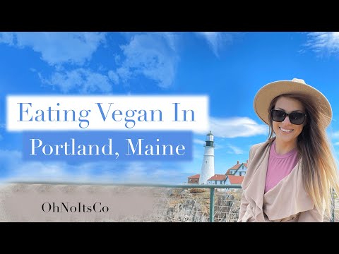 Eating Vegan in Portland Maine