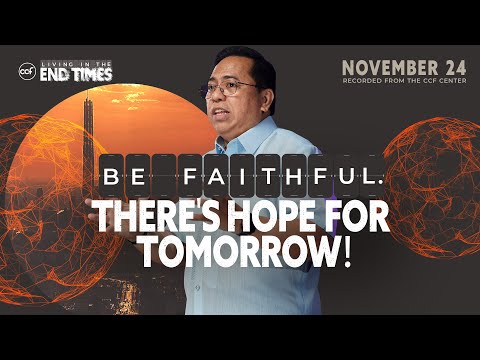 Be Faithful There's Hope For Tomorrow | Bong Saquing | November 24, 2024