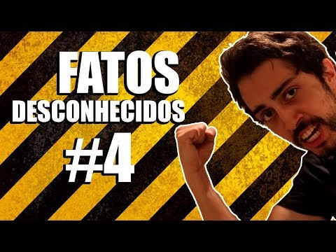 FATOS DESCONHECIDOS #4