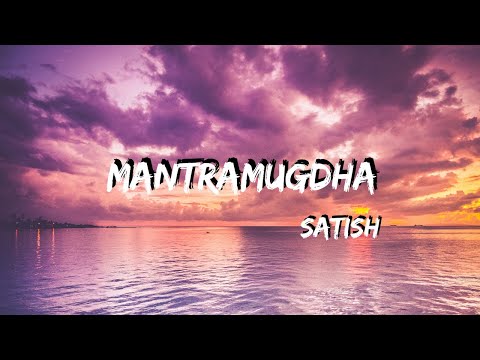 Satish - Mantramugdha [ k garu timro huna lai ] (lyrics video) | slowed & reverb