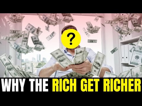 Why the Rich Get Richer The Hidden...