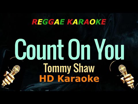 Count On You - Tommy Shaw (Reggae Karaoke)