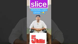 Slice App Personal Loan Offer 💰💰 #shortsvideo