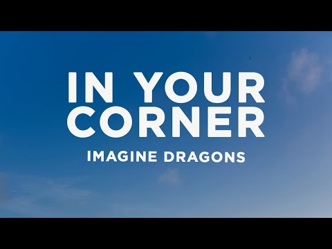 Imagine Dragons - In Your Corner (Lyrics)