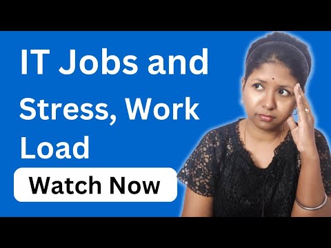 Are IT jobs Stressful ? | Why do IT employees have huge workload | @SushmitaMadhu