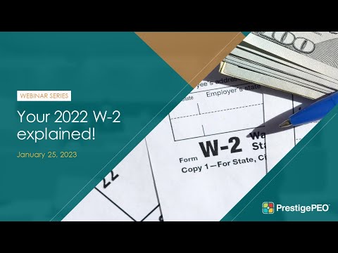 PrestigePEO Presents: Your 2022 W 2 Explained