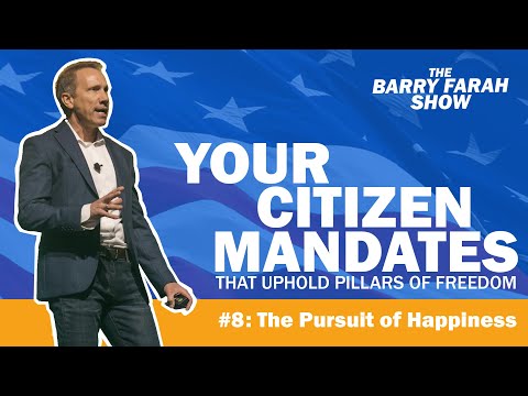 Your Citizen Mandates that Uphold Pillars of Freedom #8: The Pursuit of Happiness