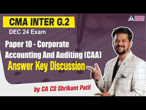 CMA INTER GRP 2 Dec '24 |   Answer Key Discussion| Corporate Accounting | By CA CS Shreekant Patil