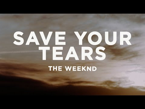 The Weeknd - Save Your Tears (Lyrics)