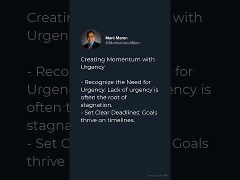 Creating Momentum with Urgency.  #focusimprovement