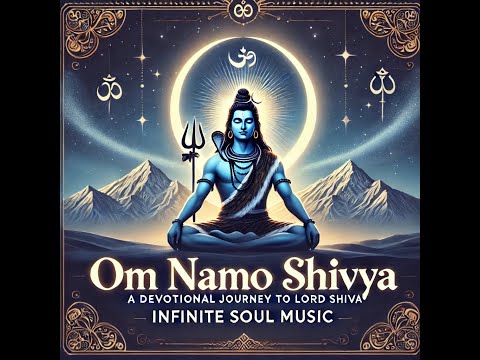 Om Namo Shivaya: VIDEO A Devotional Journey to Lord Shiva