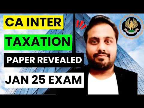 |CA Inter Jan 25 Taxation Paper Revealed| 100% Coming From Here| Score 70+ Marks ICAI Jan 25 Exam|