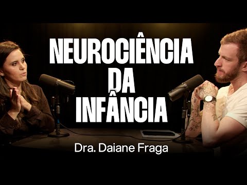 Neurociências, Educação e Desenvolvimento Infantil - Dra. Daiane Fraga [Ep. 077]