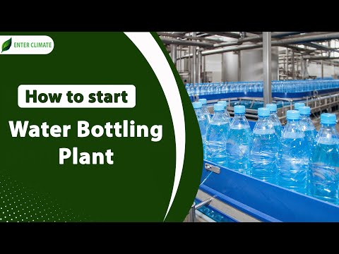 How to Start Water Bottling Plant? | Setup Mineral Water Plant in India |  Enterclimate