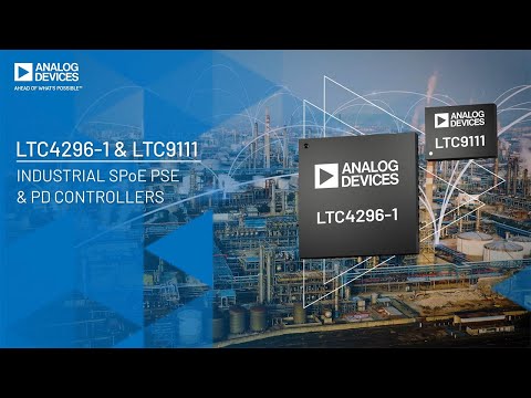 LTC4296-1/LTC9111: SPoE PSE and PD Controllers