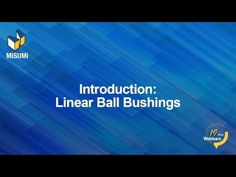 Introduction to Linear Ball Bushings