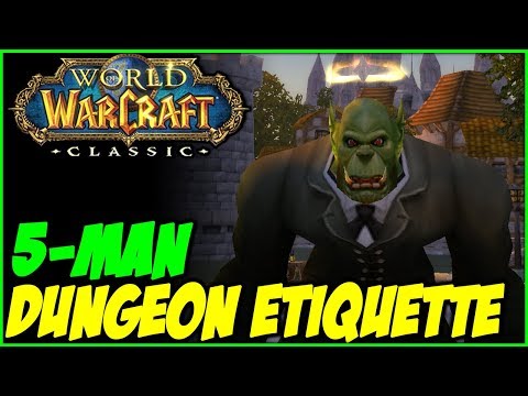 Classic WoW - 5man Dungeon Etiquette