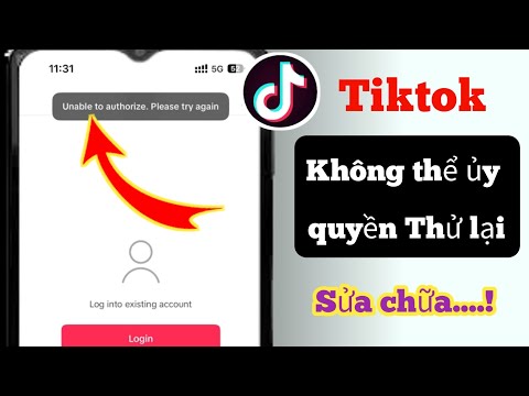 Cách khắc phục lỗi Tik Tok không thể xác thực Vui lòng thử lại...