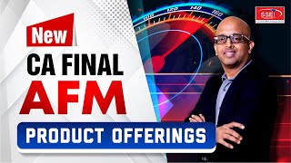 CA Final AFM Big Update! Choose the Best Product with Sanjay Saraf Sir