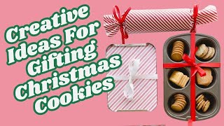 Creative Ideas For Gifting Christmas Cookies