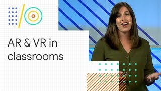 Pushing immersive learning beyond the classroom (Google I/O '18)