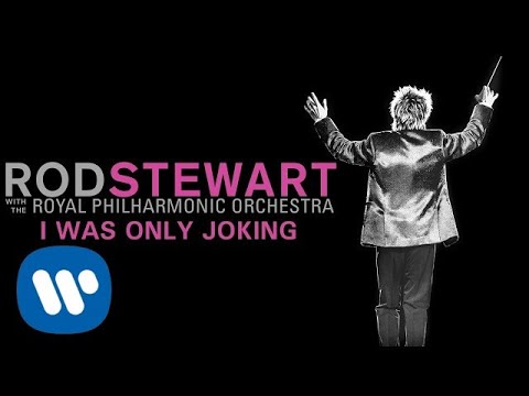 Rod Stewart - I Was Only Joking (with The Royal Philharmonic Orchestra) (Official Audio)