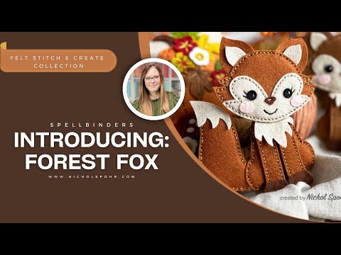 Introducing Spellbinders Felt Stitch & Create: FELT FOREST FOX