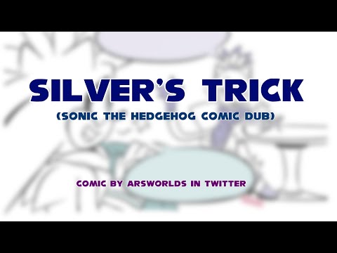 Silver's Trick (Sonic the Hedgehog Comic Dub)