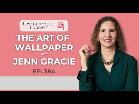 The Art of Wallpaper with Jenn Gracie | Ep. 384