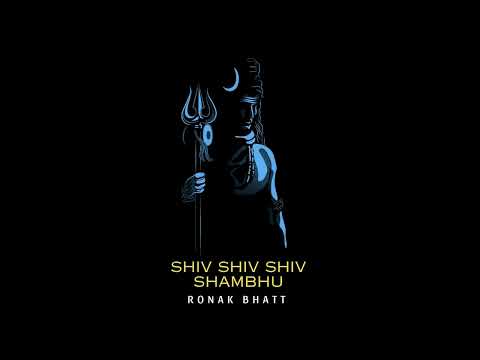 Shiv Shiv Shiv Shambhu | Shiva | Mahadev | Mediation | relax | Ronak Bhatt | #ronakbhattrz​