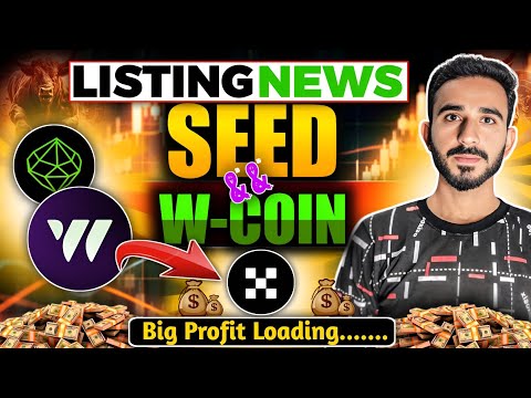 Seed and w Coin  Update || Seed Listing Update | W Coin listing Update | Free Airdrop Today Update