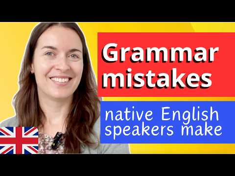 12 ENGLISH GRAMMAR MISTAKES native speakers make