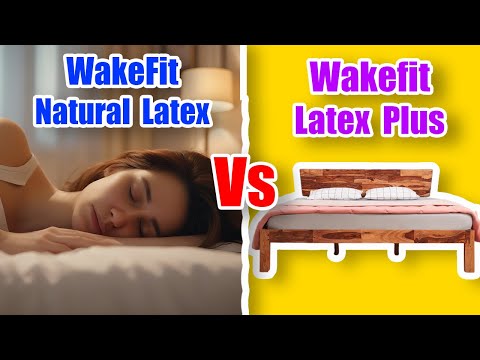 Wakefit Natural Latex Vs Wakefit Latex Plus Mattress 2024 (Best Wakefit Latex Mattress in India)