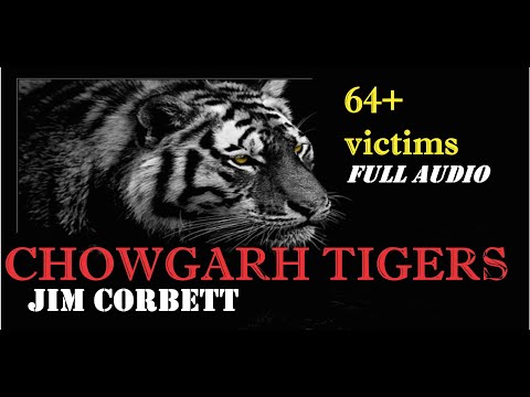 Chowgarh Man Eating Tigers by Jim Corbett | Audiobook (English)