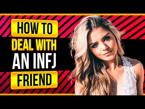 How To Deal With An INFJ Friend - The 8 Ways