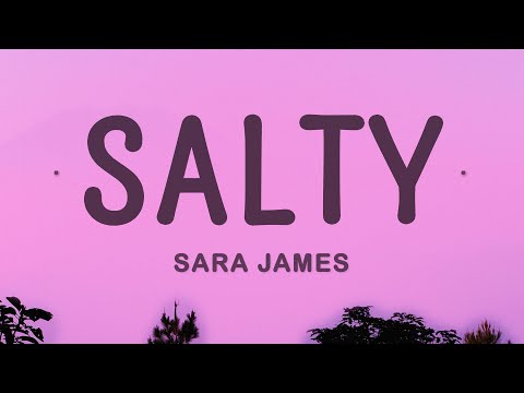 Sara James - SALTY (Lyrics)