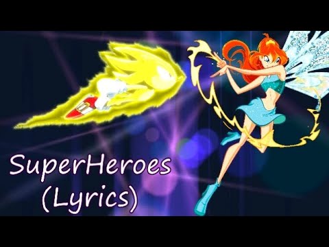 Winx Sonic~ SuperHeroes (Lyrics)