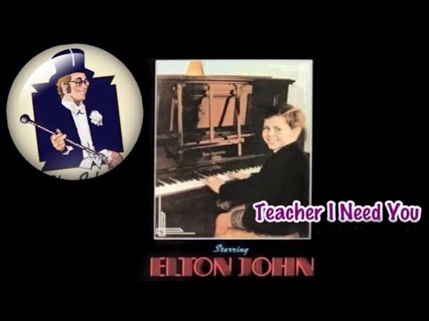 Elton John - Teacher I Need You (with lyrics)