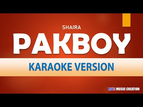 SHAIRA - Pakboy  | KARAOKE VERSION