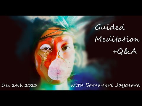 Guided Meditation + Q&A with Samaneri Jayasara ~ Sunday 24th December @ 7am AEDT