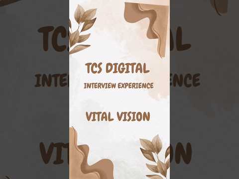 TCS Digital Interview Experience |  Vital Vision