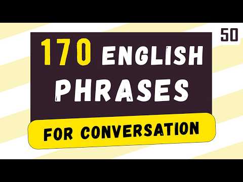 170 English Phrases FOR CONVERSATION - Listen, Repeat and Learn