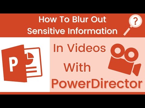 How To Blur Out Sensitive Information In Videos With PowerDirector