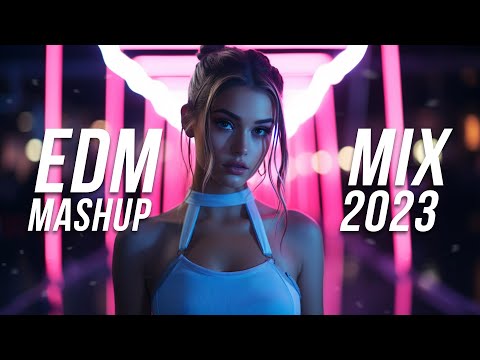 EDM Mashup Mix 2023 | Best Mashups & Remixes of Popular Songs - Party Music Mix 2023