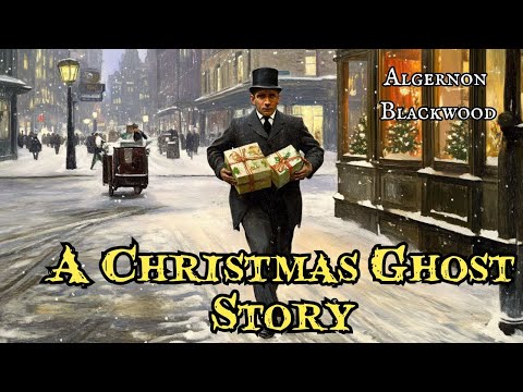 Transition by Algernon Blackwood - a Christmas ghost story