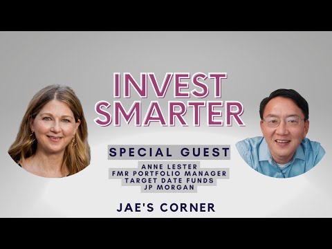 Invest Smarter | Special Guest Anne Lester, Former Portfolio Manager, Target Date Funds, JP Morgan