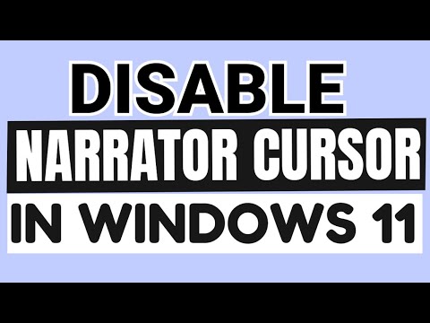 How To Disable Narrator Cursor Windows 11