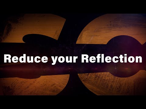 Reduce your Reflection